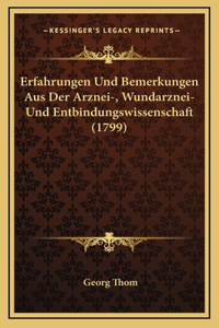 Erfahrungen Und Bemerkungen Aus Der Arznei-, Wundarznei- Und Entbindungswissenschaft (1799)