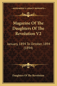 Magazine Of The Daughters Of The Revolution V2