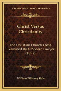 Christ Versus Christianity