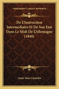 De L'Instruction Intermediaire Et De Son Etat Dans Le Midi De L'Allemagne (1840)