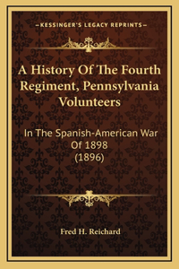 A History Of The Fourth Regiment, Pennsylvania Volunteers