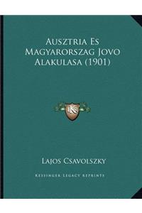 Ausztria Es Magyarorszag Jovo Alakulasa (1901)