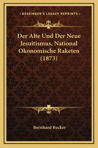 Der Alte Und Der Neue Jesuitismus, National Okonomische Raketen (1873)
