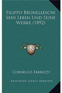 Filippo Brunelleschi Sein Leben Und Seine Werke (1892)