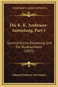 Die K. K. Ambraser-Sammlung, Part 1