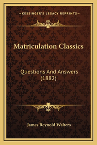 Matriculation Classics