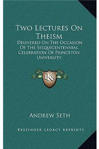 Two Lectures On Theism
