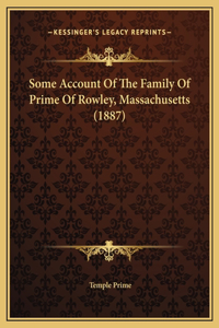 Some Account Of The Family Of Prime Of Rowley, Massachusetts (1887)