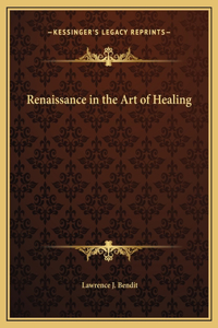 Renaissance in the Art of Healing