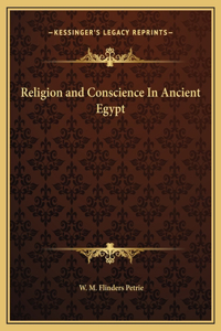 Religion and Conscience In Ancient Egypt