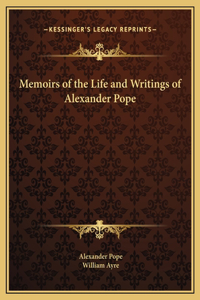 Memoirs of the Life and Writings of Alexander Pope