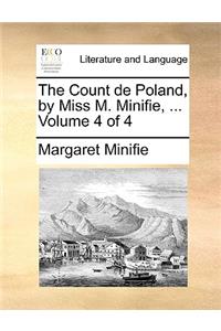 The Count de Poland, by Miss M. Minifie, ... Volume 4 of 4