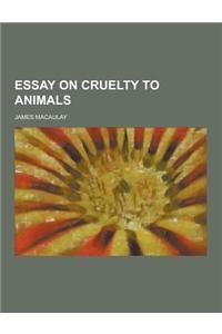 Essay on Cruelty to Animals