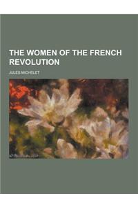 The Women of the French Revolution