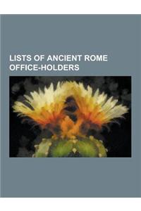 Lists of Ancient Rome Office-Holders