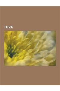 Tuva: Airports in Tuva, Cities and Towns in Tuva, Districts of Tuva, Education in Tuva, People from Tuva, Politics of Tuva,