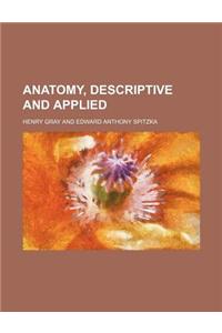 Anatomy, Descriptive and Applied
