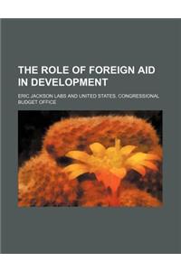 The Role of Foreign Aid in Development