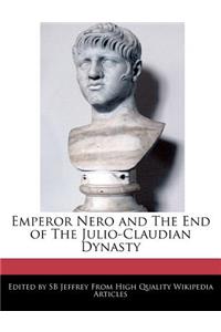 Emperor Nero and the End of the Julio-Claudian Dynasty