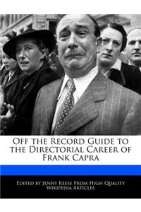 Off the Record Guide to the Directorial Career of Frank Capra