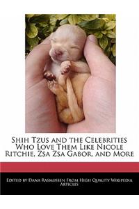 Shih Tzus and the Celebrities Who Love Them Like Nicole Ritchie, Zsa Zsa Gabor, and More