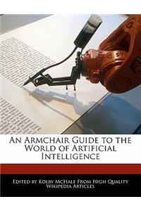 An Armchair Guide to the World of Artificial Intelligence