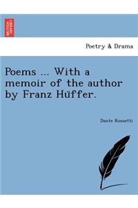 Poems ... with a Memoir of the Author by Franz Hu Ffer.