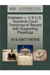 Edelstein V. U S U.S. Supreme Court Transcript of Record with Supporting Pleadings