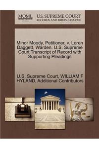 Minor Moody, Petitioner, V. Loren Daggett, Warden. U.S. Supreme Court Transcript of Record with Supporting Pleadings
