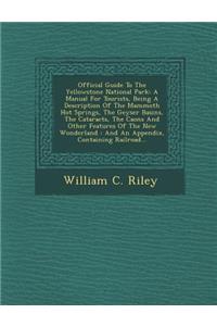 Official Guide to the Yellowstone National Park