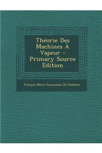 Theorie Des Machines a Vapeur