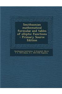 Smithsonian Mathematical Formulae and Tables of Elliptic Functions