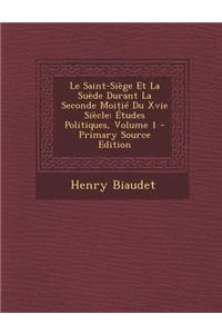 Le Saint-Siege Et La Suede Durant La Seconde Moitie Du Xvie Siecle