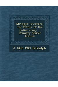 Stringer Lawrence, the Father of the Indian Army