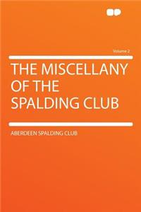 The Miscellany of the Spalding Club Volume 2