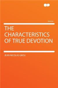 The Characteristics of True Devotion