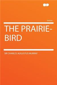 The Prairie-Bird