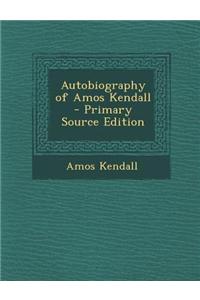Autobiography of Amos Kendall