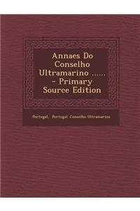 Annaes Do Conselho Ultramarino ......