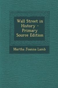 Wall Street in History - Primary Source Edition