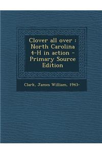 Clover All Over: North Carolina 4-H in Action - Primary Source Edition