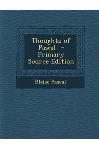 Thoughts of Pascal - Primary Source Edition