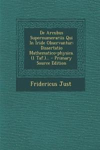 de Arcubus Supernumerariis Qui in Iride Observantur