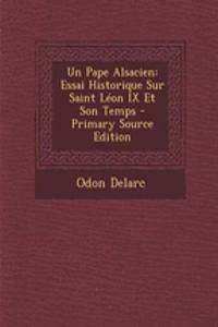 Un Pape Alsacien: Essai Historique Sur Saint Leon IX Et Son Temps