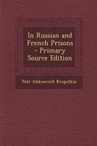 In Russian and French Prisons - Primary Source Edition