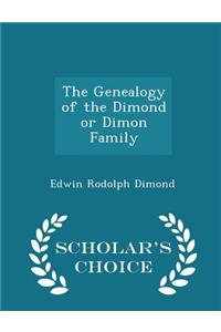 The Genealogy of the Dimond or Dimon Family - Scholar's Choice Edition