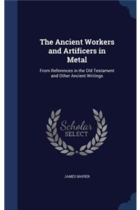 The Ancient Workers and Artificers in Metal