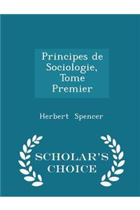 Principes de Sociologie, Tome Premier - Scholar's Choice Edition