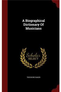 A Biographical Dictionary of Musicians