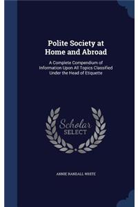 Polite Society at Home and Abroad